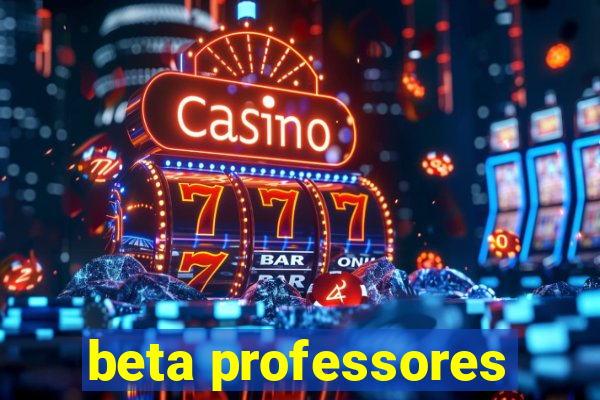 beta professores